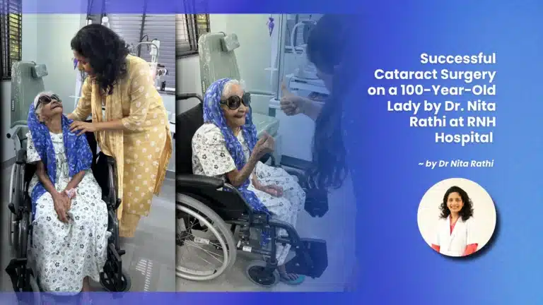 Successful Cataract Surgery on a 100-Year-Old Lady by Dr. Nita Rathi at RNH Hospital 
